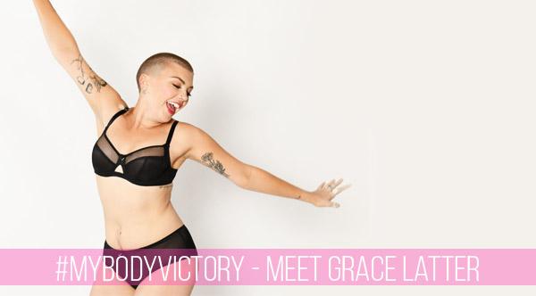 #MyBodyVictory - Meet Grace Latter